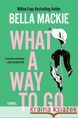 What a Way to Go Bella MacKie 9780063457300 Harper Perennial - książka