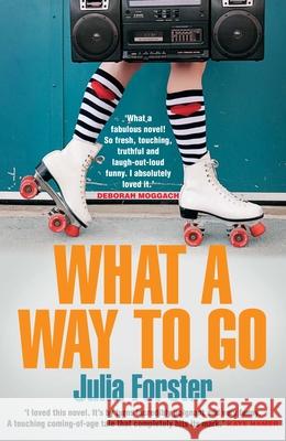 What a Way to Go Julia Forster 9781782397540  - książka