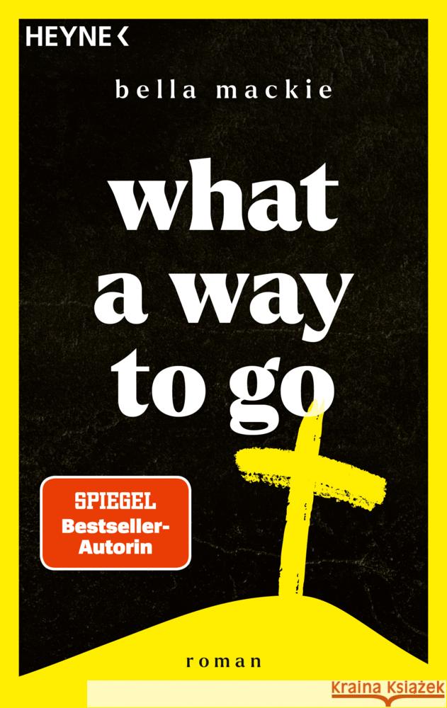 What a Way To Go Mackie, Bella 9783453443198 Heyne - książka