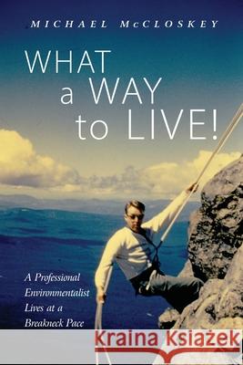 What a Way to Live! Michael McCloskey 9781087890166 Indy Pub - książka