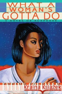 What a Woman's Gotta Do: A Novel of Suspense Evelyn Coleman 9781982153076 Simon & Schuster - książka