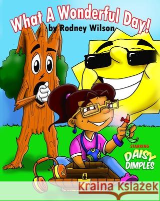 What A Wonderful Day Rodney Wilson 9780989890717 Etched in Stone Publications - książka