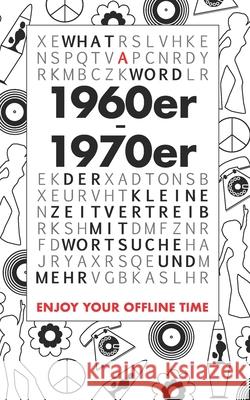 What A Word - 1960er - 1970er: Der kleine Zeitvertreib mit Wortsuche und mehr What a Word 9781690007944 Independently Published - książka