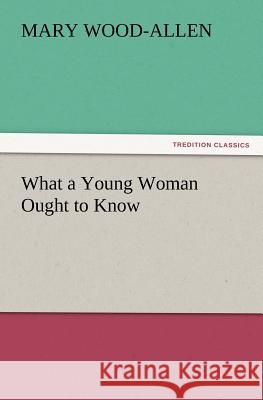 What a Young Woman Ought to Know Mary Wood-Allen 9783847222194 Tredition Classics - książka