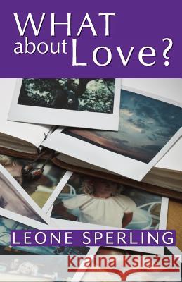 What About Love? Sperling, Leone 9780992560218 Cilento Publishing - książka