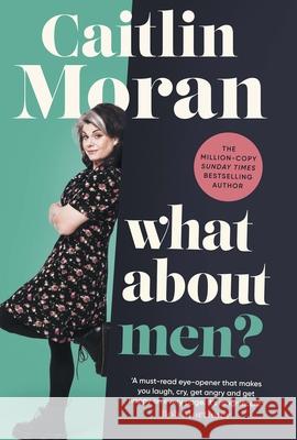 What About Men? Caitlin Moran 9781529149159 Ebury Publishing - książka