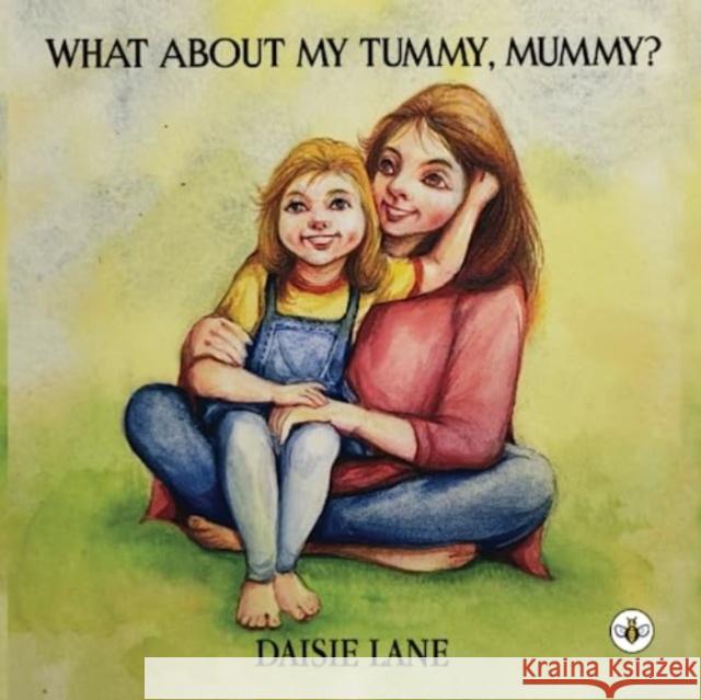 What About My Tummy, Mummy? Daisie Lane 9781839345272 Olympia Publishers - książka