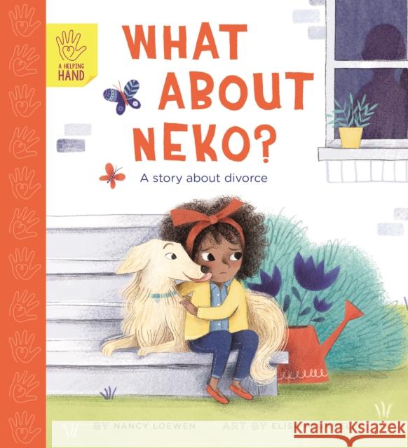What About Neko?: A Story of Divorce Nancy Loewen 9780711251014 QED Publishing - książka
