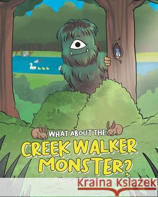 What About the Creek Walker Monster? Nancy R Myers 9781684562541 Page Publishing, Inc - książka