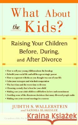 What about the Kids?: Raising Your Children Before, During, and After Divorce Judith Wallerstein Sandra Blakeslee Mary Ellen O'Neill 9780786887514 Hyperion Books - książka