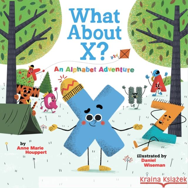 What About X? An Alphabet Adventure Anne Marie Houppert, Daniel Wiseman 9781419740787 Abrams - książka