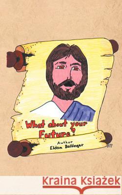 What about your future Bollinger, Eldon 9781477283073 Authorhouse - książka