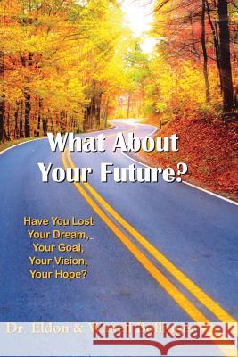 What about Your Future Dr Eldon &. Wanell Bollinger 9781493733170 Createspace - książka