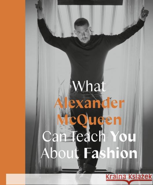 What Alexander McQueen Can Teach You About Fashion Ana Finel Honigman 9780711259065 Frances Lincoln Publishers Ltd - książka