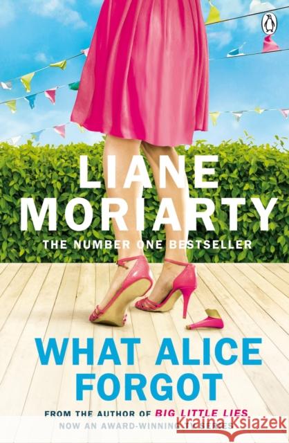 What Alice Forgot: From the bestselling author of Big Little Lies, now an award winning TV series Liane Moriarty 9780141043760 Penguin Books Ltd - książka