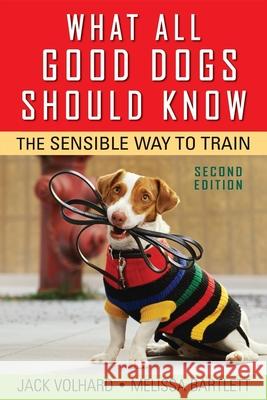 What All Good Dogs Should Know: The Sensible Way to Train Jack Volhard 9781630262532 Howell Books - książka