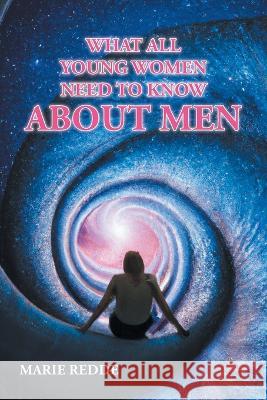 What All Young Women Need to Know about Men M. F. Redde 9781662468803 Page Publishing, Inc. - książka