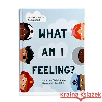 What Am I Feeling? Josh Straub Christi Straub 9781535938181 B&H Publishing Group - książka