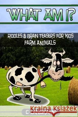 What Am I? Riddles And Brain Teasers For Kids Farm Animals Edition Langkamp, C. 9781541382046 Createspace Independent Publishing Platform - książka