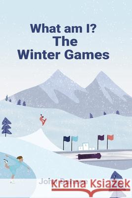 What am I? The Winter Games John Benzee 9780999737989 Split Seed Press - książka