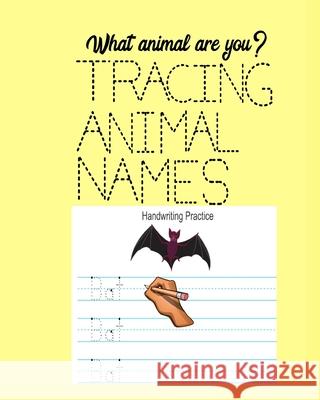 What Animal Are You? Tracing Animal Names: Ages 5 and 6 Years Melanie Bremner 9781792984600 Independently Published - książka