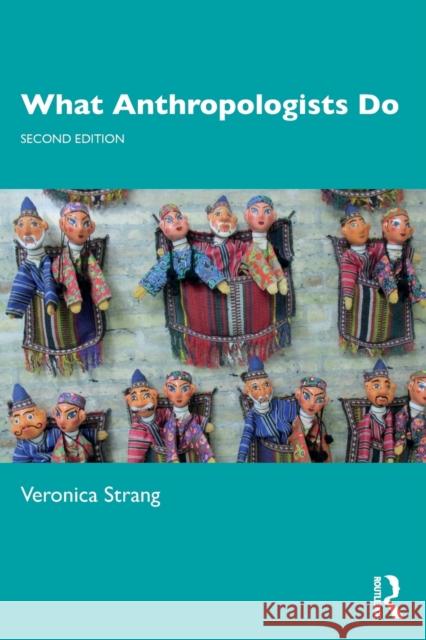What Anthropologists Do Strang, Veronica 9781350099340 TAYLOR & FRANCIS - książka