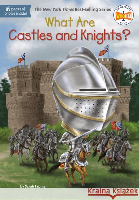 What Are Castles and Knights? Sarah Fabiny Who Hq                                   Dede Putra 9780593226865 Penguin Workshop - książka