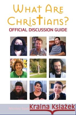 What Are Christians? Official Discussion Guide: Seeing Christianity through the world's eyes Nicolas C. Spatafore Zack Lawrence 9781087963327 Standing Sun Productions, LLC - książka