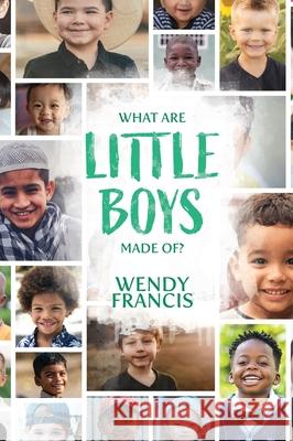 What are little boys made of? Wendy Francis, E G Turnbull 9781925826357 Connor Court Publishing Pty Ltd - książka