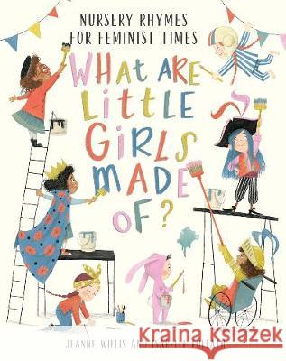 What Are Little Girls Made of? Willis, Jeanne 9781788004466 Nosy Crow Ltd - książka
