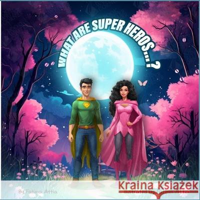 What are superhero's? Fatima Attia 9798327776074 Independently Published - książka