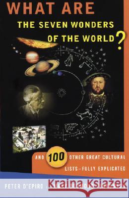 What Are the Seven Wonders of the World?: And 100 Other Great Cultural Lists--Fully Explicated Peter D'Epiro Mary Pinkowish Desmond D'Epiro 9780385490627 Anchor Books - książka