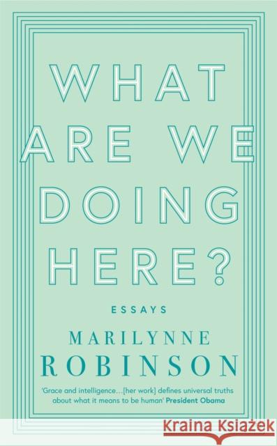 What are We Doing Here? Marilynne Robinson 9780349010441 Little, Brown Book Group - książka