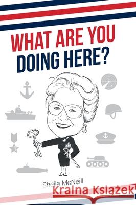 What Are You Doing Here? Sheila McNeill 9781644249567 Page Publishing, Inc. - książka