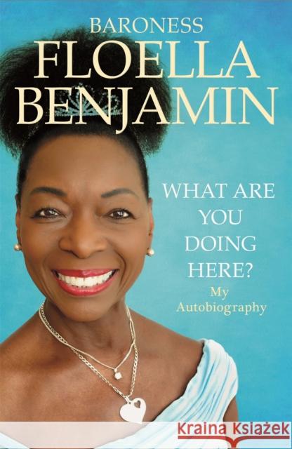 What Are You Doing Here?: My Autobiography Floella Benjamin 9781529071054 Pan Macmillan - książka