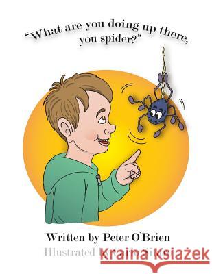 What Are You Doing up There, You Spider? Sitaro, Carlo 9780985570613 Visually Hidden Press - książka