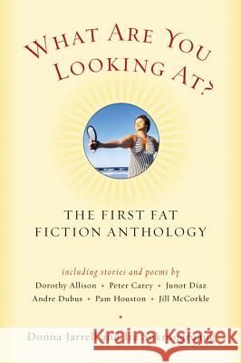 What Are You Looking At?: The First Fat Fiction Anthology Donna Jarrell IRA Sukrungruang 9780156029070 Harvest Books - książka