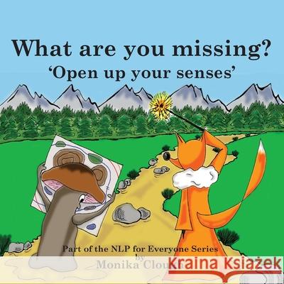 What are you missing?: NLP for Everyone Monika Clough, Monika Clough, Tim Perkins, Vivienne Ainslie 9781912677085 Ainslie & Fishwick Publishing Ltd - książka