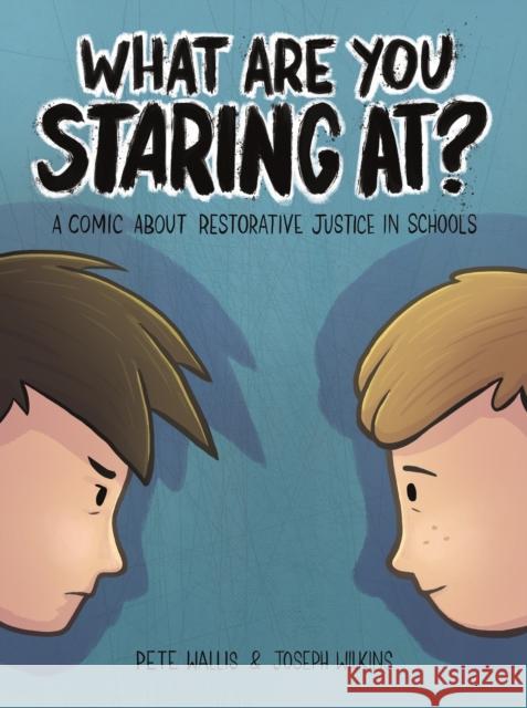 What Are You Staring At?: A Comic about Restorative Justice in Schools Wallis 9781839976971 Jessica Kingsley Publishers - książka