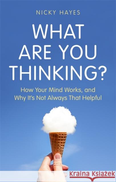 What Are You Thinking?: Why We Feel and Act the Way We Do Nicky Hayes 9781789293807 Michael O'Mara Books Ltd - książka
