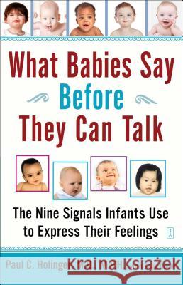 What Babies Say Before They Can Talk: The Nine Signals Infants Use to Express Their Feelings Dr. Paul Holinger, Kalia Doner 9780743406673 Simon & Schuster - książka