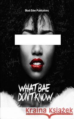 What Bae Don't Know Sasha Ravae 9781514360361 Createspace Independent Publishing Platform - książka