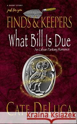 What Bill is Due: Short Story Cate DeLuca 9781952805646 Dlg Publishing Partners, LLC - książka