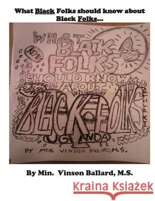 What Black Folks Should Know about Black Folks Min Vinson Ballar 9781981237449 Createspace Independent Publishing Platform - książka
