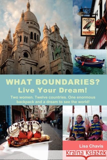 What Boundaries? Live Your Dream! Lisa Chavis Cheryl MacDonald 9780984132003 Wander Press - książka