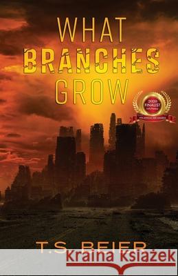 What Branches Grow T S Beier 9781777129521 Nostromo Publications - książka