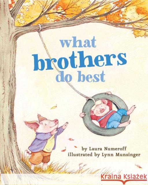 What Brothers Do Best: (Big Brother Books for Kids, Brotherhood Books for Kids, Sibling Books for Kids) Numeroff, Laura Joffe 9781452110738  - książka