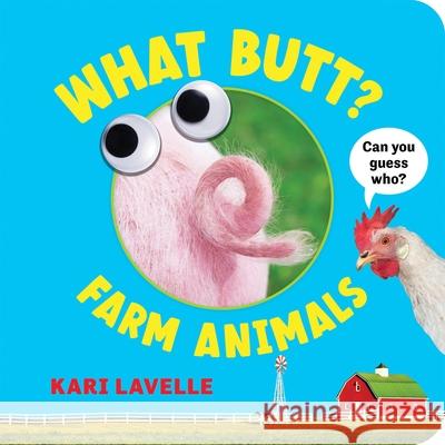 What Butt?: Farm Animals Kari Lavelle 9781464255205 Sourcebooks Explore - książka