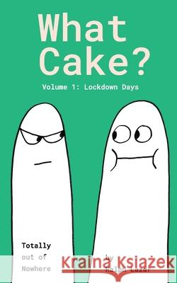 What Cake? Lisa Swerling Ralph Lazar 9781735168203 Last Lemon - książka