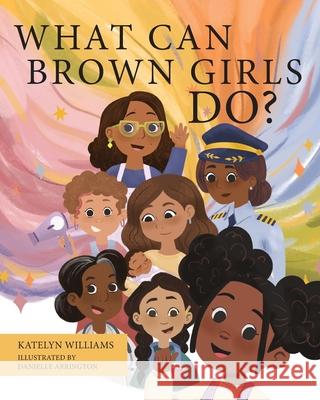 What Can Brown Girls Do? Katelyn Williams 9781966343844 Warren Publishing, Inc - książka